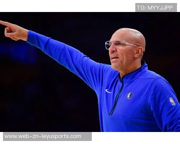 独行侠与主帅基德续约多年新赛季志在冲击更高荣誉 独行侠与主帅基德续约多年新赛季志在冲击更高荣誉