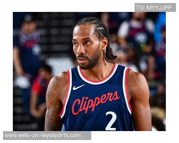 再创辉煌！伦纳德成为快船队史第四位连续25场得分20的球员